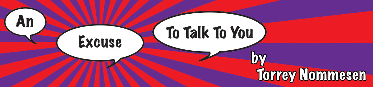 An Excuse To Talk To You